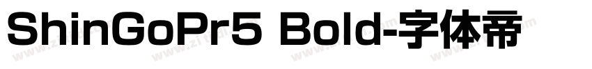 ShinGoPr5 Bold字体转换
